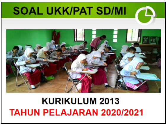 Latihan Contoh Soal UKK PAT Kelas 4 SD MI K13 Tahun 2021