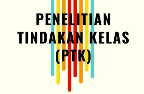 Pengertian Penelitian Tindakan Kelas PTK, Tujuan, Manfaat, dan Langkahnya