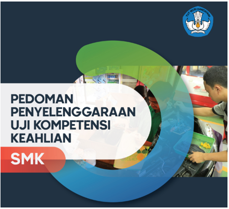 Pedoman Uji Kompetensi Keahlian UKK SMK Tahun Pelajaran 2020/2021