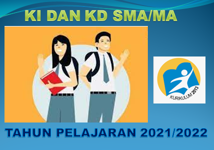 KI dan KD SMA MA K13 Tahun Pelajaran 2021/2022