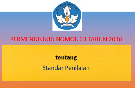 Permendikbud Nomor 23 Tahun 2016 tentang Standar Penilaian