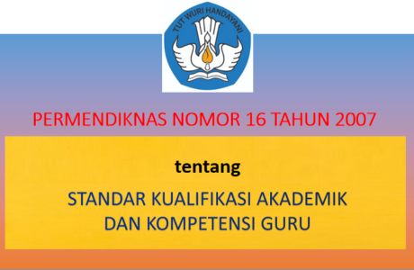 Permendiknas Nomor 16 Tahun 2007 tentang Standar Kualifikasi Akademik dan Kompetensi Guru