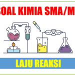 Contoih Soal Kimia Laju Reaksi Kelas 11 SMA MA dan Kunci Jawabannya