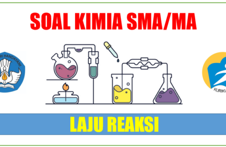 Contoih Soal Kimia Laju Reaksi Kelas 11 SMA MA dan Kunci Jawabannya