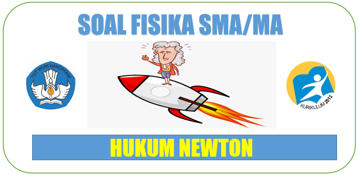 Contoh Soal Fisika Hukum Newton Kelas 10 SMA MA Dan Kunci Jawaban