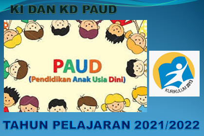 KI dan KD PAUD Kurikulum 2013 Tahun Pelajaran 2021/2022