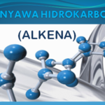 Senyawa Alkena, Pengertian, Tata Nama Sifat, Isomer dan Contohnya