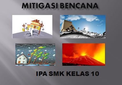 Latihan Soal Mitigasi Bencana IPA Kelas 10 SMK Tahun Pelajaran 2021/2022