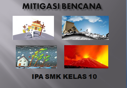 Contoh Soal IPA Mitigasi Bencana Kelas 10 SMK Kurikulum 2013