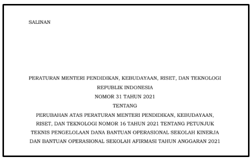 Permendikbudristek Nomor 31 Tahun 2021 tentang Perubahan Juknis BOS Kinerja dan BOS Afirmasi