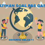 Latihan Soal PAS 1 Geografi Kelas 11 SMA MA Tahun 2021