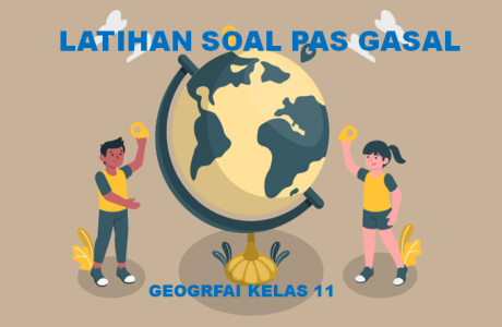 Latihan Soal PAS 1 Geografi Kelas 11 SMA MA Tahun 2021