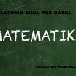 Latihan Soal PAS 1 Matematika Wajib Kelas 10 SMA MA Tahun 2021