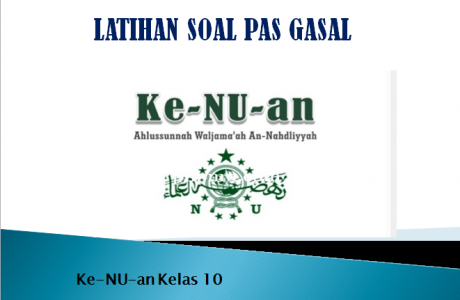 Latihan Soal PAS Gasal Ke-Nu-an Kelas 10 SMA MA Tahun 2021