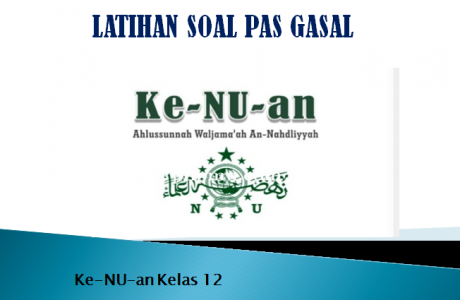 Latihan Soal PAS Gasal Ke-Nu-an Kelas 12 SMA MA Tahun 2021