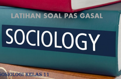 Latihan Soal PAS 1 Sosiologi Kelas 11 SMA MA Tahun 2021