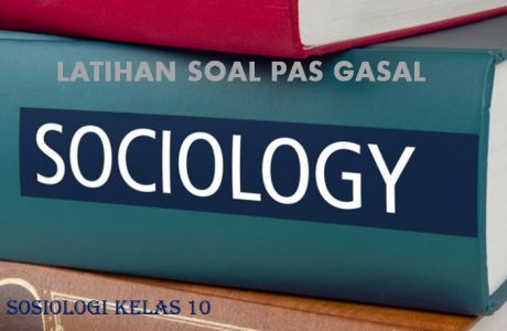 Latihan Soal PAS 1 Sosiologi Kelas 10 SMA MA Tahun 2021