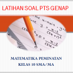 Soal PTS Genap Matematika Peminatan Kelas 10 SMA MA dan Kunci Jawaban