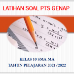 Latihan Soal PTS Kelas 10 SMA MA Semester 2 TP 2021/2022 Lengkap