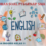 Latihan Soal PTS Genap Bahasa Inggris Kelas 11 SMA MA