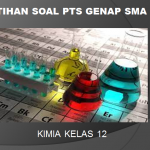 Latihan Soal PTS Genap Kimia Kelas 12 SMA MA dan Kunci Jawabannya