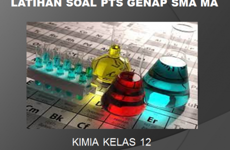 Latihan Soal PTS Genap Kimia Kelas 12 SMA MA dan Kunci Jawabannya