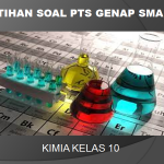 Latihan Soal PTS Genap Kimia Kelas 10 SMA MA dan Kunci Jawabannya