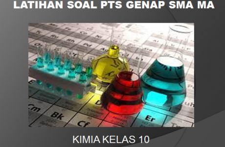 Latihan Soal PTS Genap Kimia Kelas 10 SMA MA dan Kunci Jawabannya