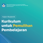 Buku Kajian Akademik Kurikulum Pemulihan Pembelajaran (Kurikulum Merdeka)