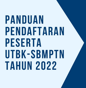 Unduh Panduan Pendaftaran Peserta UTBK SBMPTN Tahun 2022