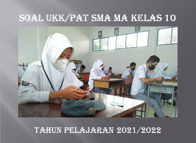 Latihan Soal UKK PAT Sejarah Indonesia Kelas 10 SMA MA K13 Tahun 2022