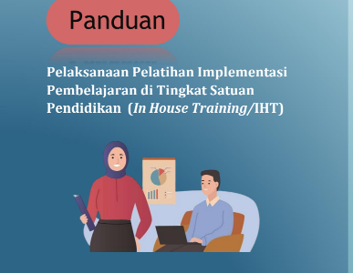 Panduan Pelaksanaan Implementasi Pembelajaran di Tingkat Satuan Pendidikan