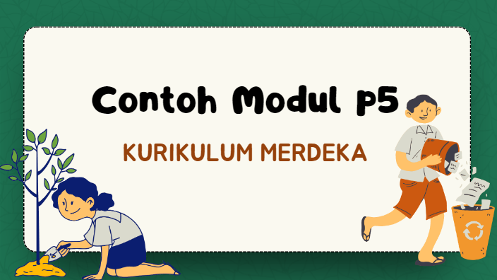 Modul Projek Penguatan Profil Pelajar Pancasila Kurikulum Merdeka