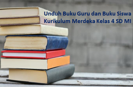 Unduh Buku Guru dan Buku Siswa Kurikulum Merdeka Kelas 4 SD