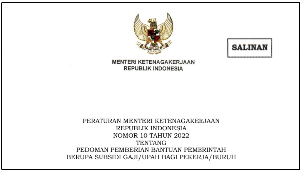 Permenaker Nomor 10 Tahun 2022 tentang Pedoman Bantuan Subsidi Upah/Gaji Pekerja/Buruh