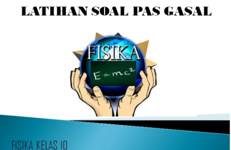 Latihan Soal PAS 1 Fisika Kelas 10 SMA MA T.P 2022/2023