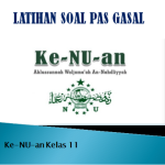 Latihan Soal PAS Gasal Ke-NU-an Kelas 11 SMA MA Tahun 2022