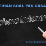 Latihan Soal PAS 1 Bahasa Indonesia Kelas 10 SMA MA Tahun 2022