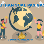 Latihan Soal PAS 1 Geografi Kelas 11 SMA MA Tahun 2022