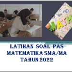 Latihan Soal PAS Matematika Wajib Semester 1 Kelas 10 11 12  SMA MA 2022