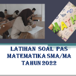 Soal PAS Matematika Wajib Semester 1 Kelas 12 SMA 2022