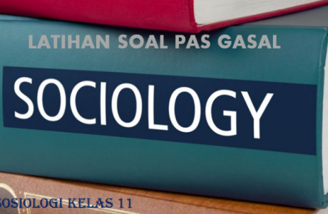 Latihan Soal PAS 1 Sosiologi Kelas 11 SMA MA Tahun 2022