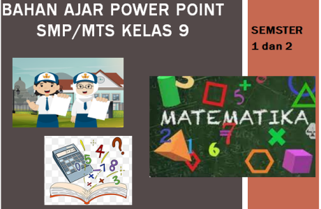 Media Ajar PPT Matematika Kelas 9 SMP Semester 1 dan 2 T.P 2022/2023