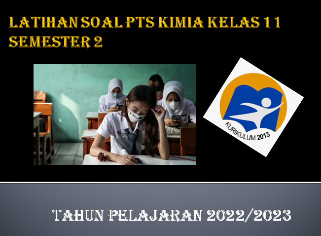 Soal PTS Kimia Kelas 11 Semester 2 SMA MA Tahun 2023 