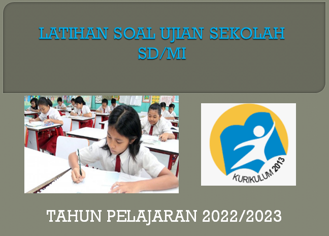 Contoh Soal Ujian Sekolah IPA SD MI Tahun 2023