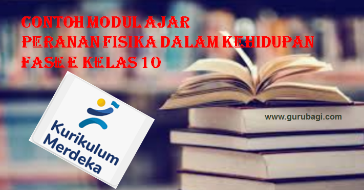 Contoh Modul Ajar Peranan Fisika dalam Kehidupan Kurikulum Merdeka Kelas 10