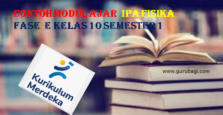 Contoh Modul Ajar IPA Fisika Kurikulum Merdeka Kelas 10 Semester 1