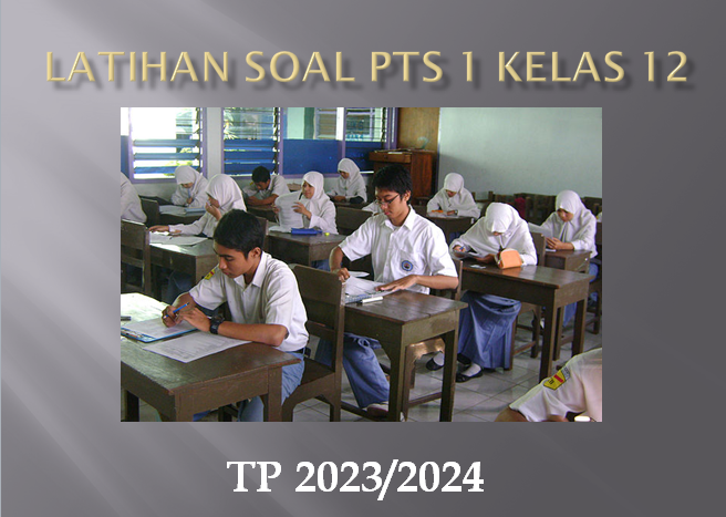 Latihan Soal PTS 1 SKI Kelas 12 SMA MA Tahun 2023 