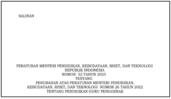 Permendikbudristek Nomor 52 Tahun 2023 tentang Perubahan Permendikbudristek Nomor 26 Tahun 2022 tentang Pendidikan Guru Penggerak