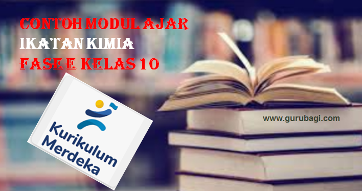 Contoh Modul Ajar Ikatan Kimia Kurikulum Merdeka SMA Kelas 10